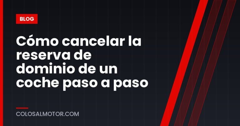 Cómo cancelar la reserva de dominio de un coche paso a paso