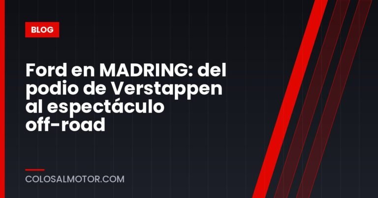 Ford en MADRING: del podio de Verstappen al espectáculo off-road