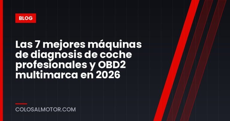 Las 7 mejores máquinas de diagnosis de coche profesionales y OBD2 multimarca en 2026