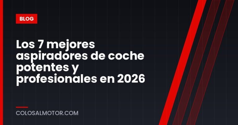 Los 7 mejores aspiradores de coche potentes y profesionales en 2026