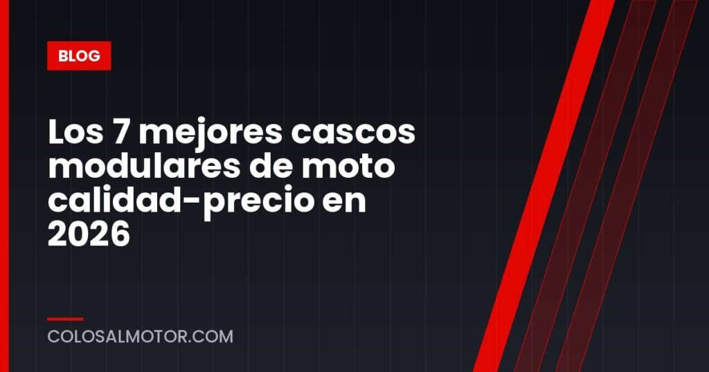Los 7 mejores cascos modulares de moto calidad-precio en 2026