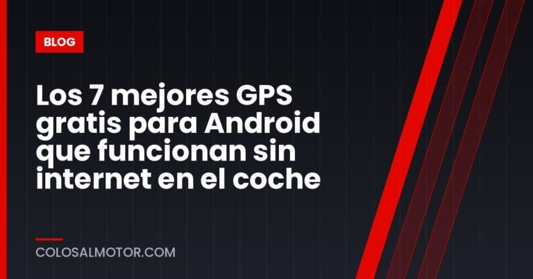 Los 7 mejores GPS gratis para Android que funcionan sin internet en el coche