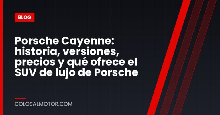 Porsche Cayenne: historia, versiones, precios y qué ofrece el SUV de lujo de Porsche