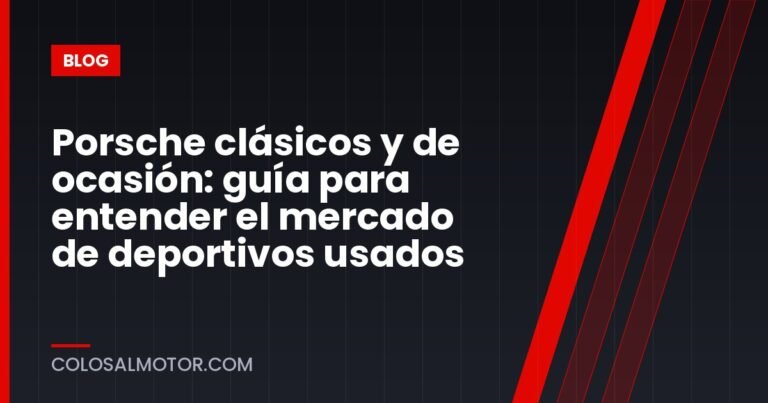 Porsche clásicos y de ocasión: guía para entender el mercado de deportivos usados