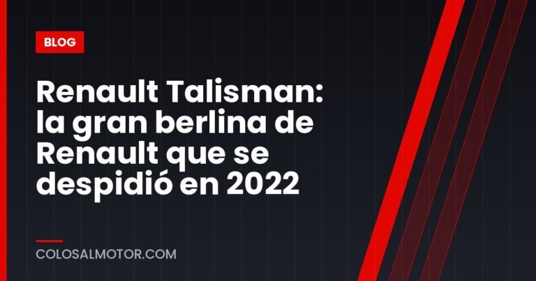 Renault Talisman: la gran berlina de Renault que se despidió en 2022